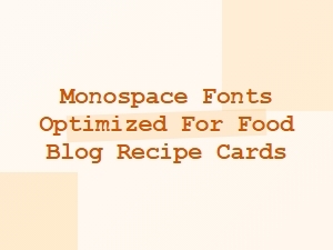 Monospace Fonts Perfect for Recipe Cards